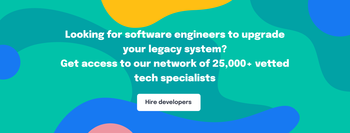 Software engineers to upgrade your legacy system