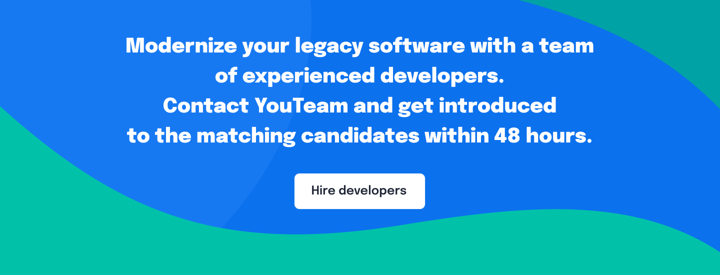 Modernize your legacy software with a team of experienced developers 