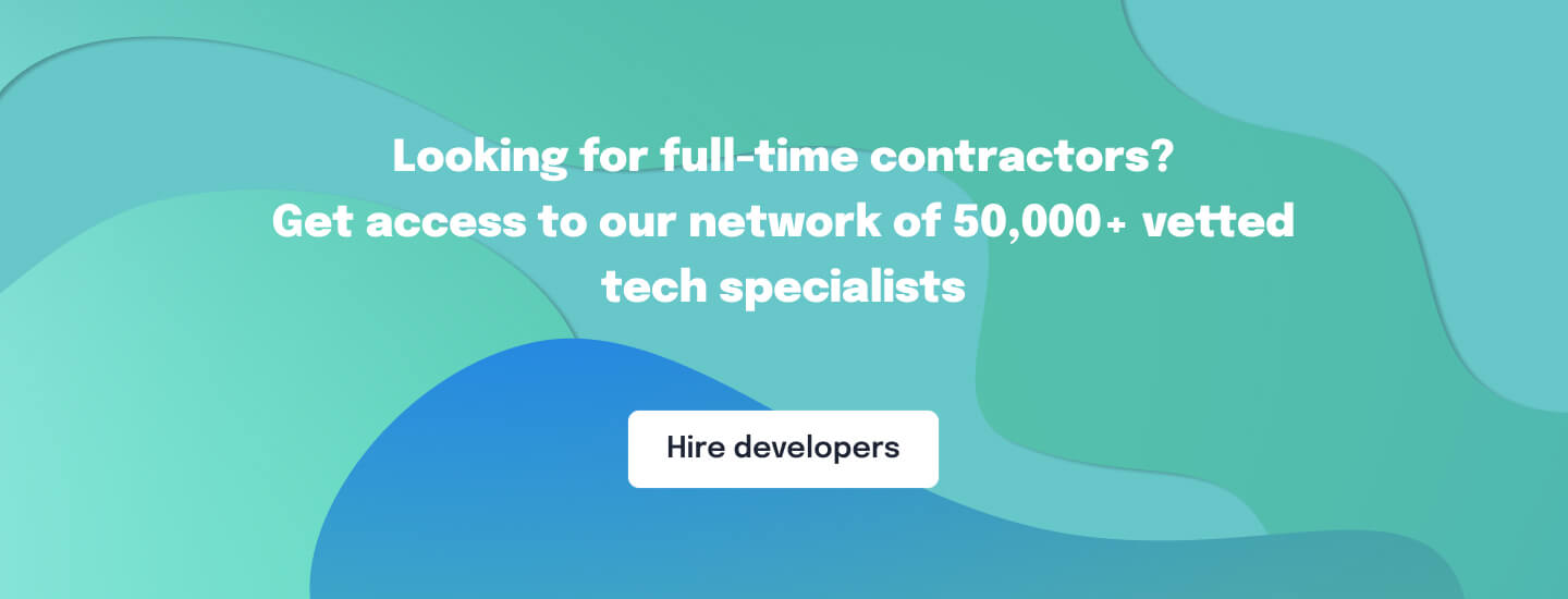 Looking for full-time contractors? Get access to our network of 50,000+ vetted tech specialists
