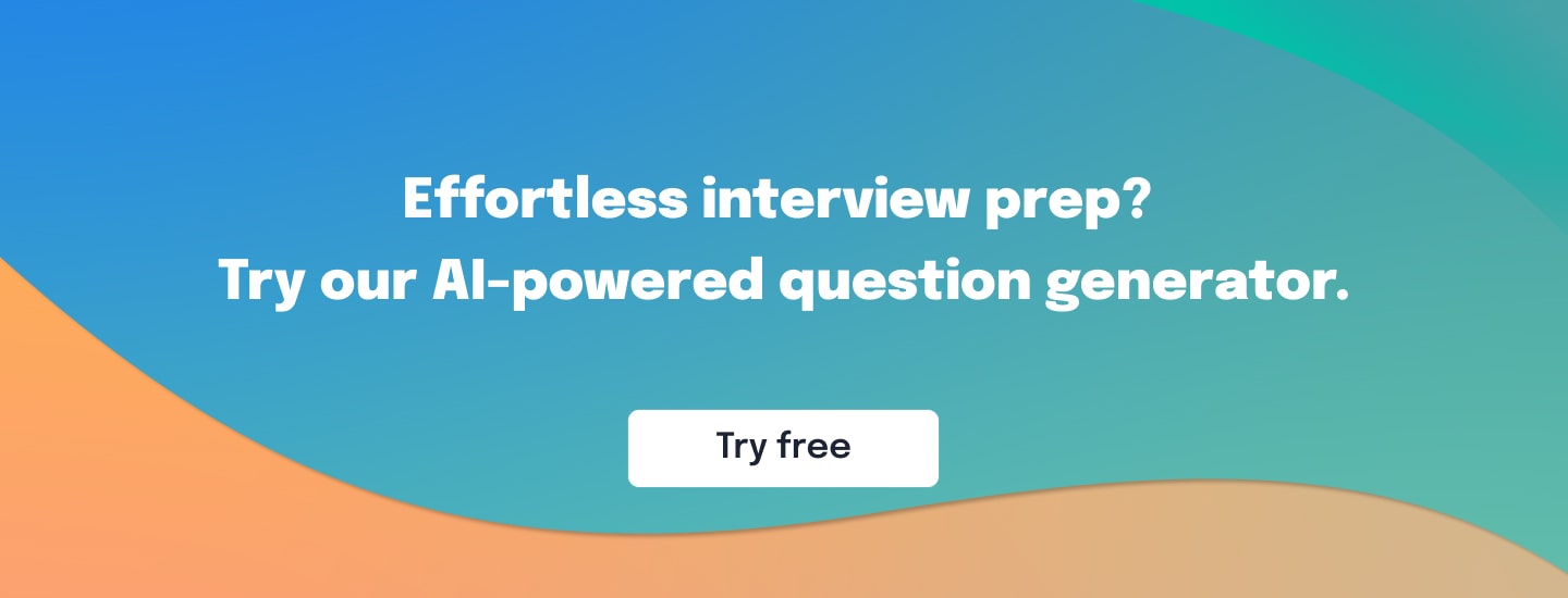 Effortless interview prep? Try our AI-powered question generator.
