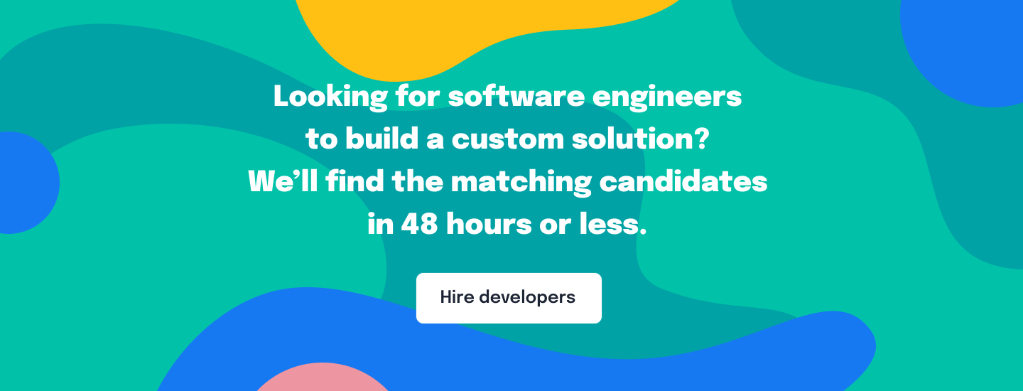 Software engineers who build custom solutions